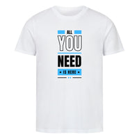 *All you need is here* -Unisex/ Herren T-Shirt aus Biobaumwolle