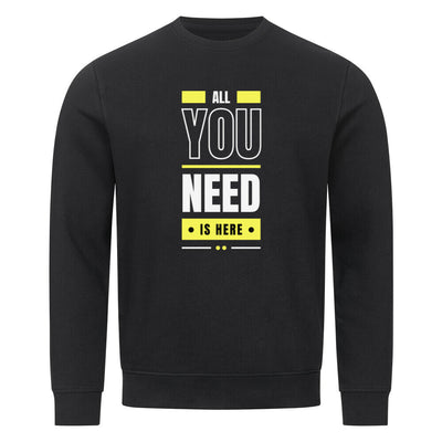 *All you need is here* - Unisex Sweatshirt aus Biobaumwolle