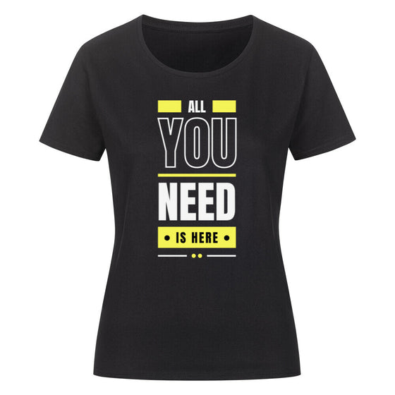 *All you need is here* - Damen T-Shirt aus Biobaumwolle